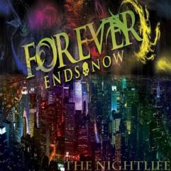 Forever Ends Now : The Nightlife